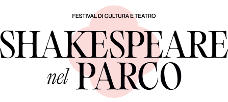Shakespeare nel Parco - Festival di Cultura